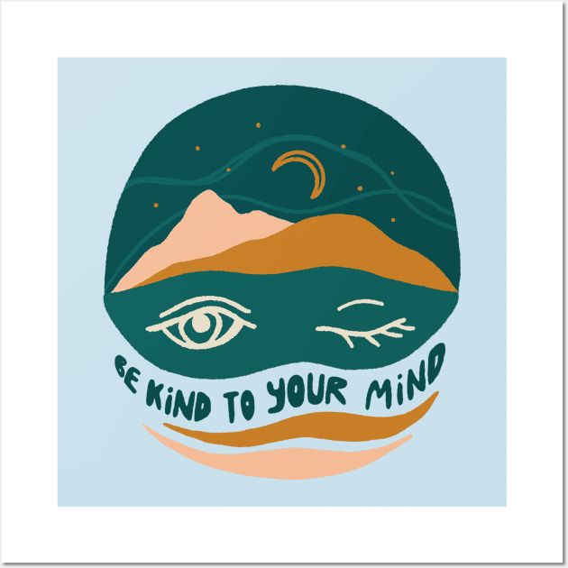 Be kind to your mind Wall Art by kikamack